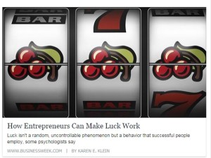 How Entrepreneurs Can Make Luck Work